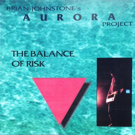 BRIAN JOHNSTONE'S AURORA PROJECT - THE BALANCE OF RISK 2015